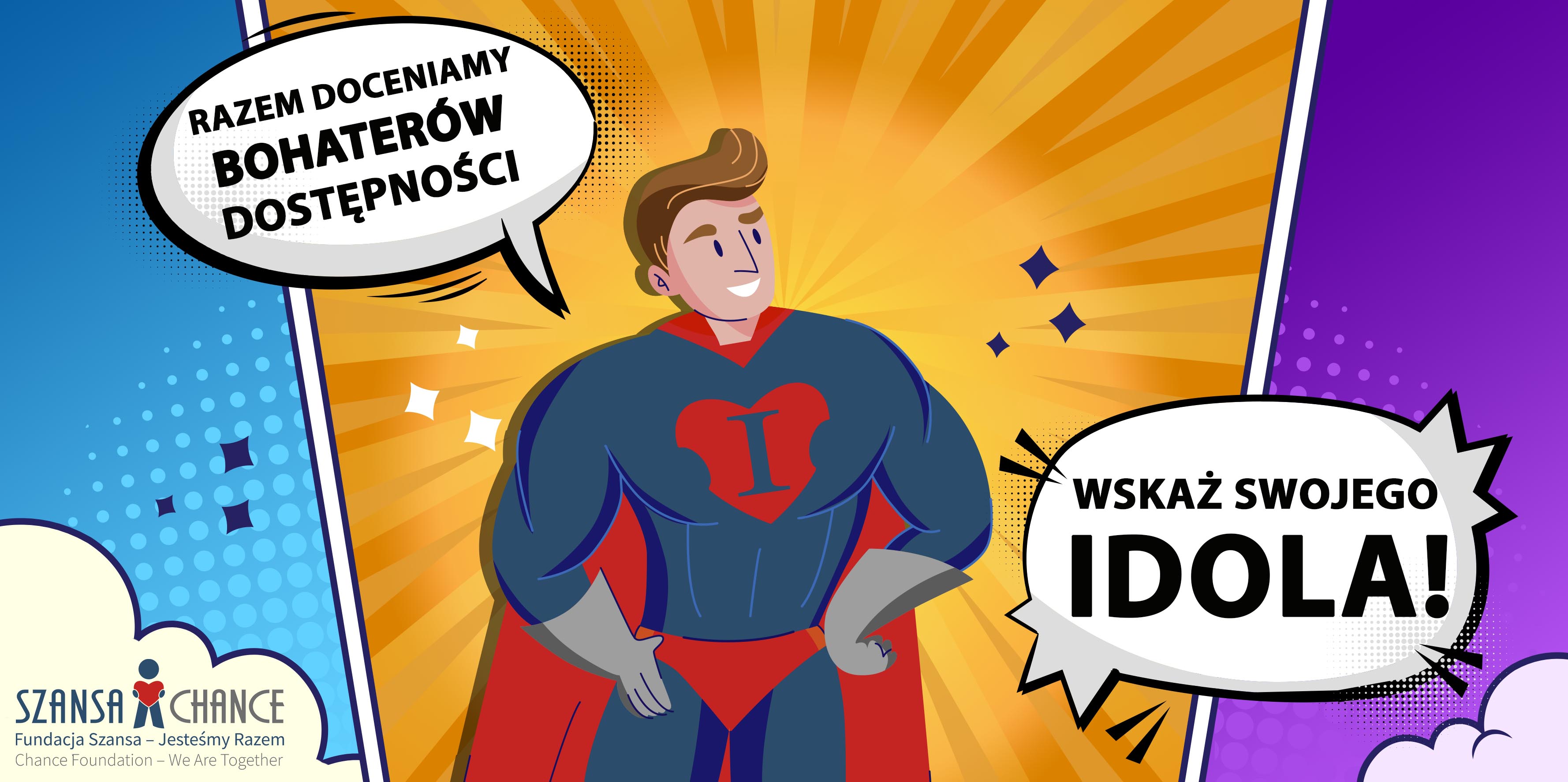 The cartoon-style graphic depicts a superhero in a navy blue and red outfit with the letter “I” on his chest, surrounded by a dynamic background in shades of orange, blue and purple. The hero has a confident stance and proudly looks to the side. The comic balloons include the captions: “Together we appreciate the heroes of accessibility” and ‘Point to your idol!’. In the lower left corner is the logo of the Chance - We Are Together Foundation.
